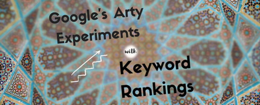 Google’s “Arty” Experiments with Keyword Rankings