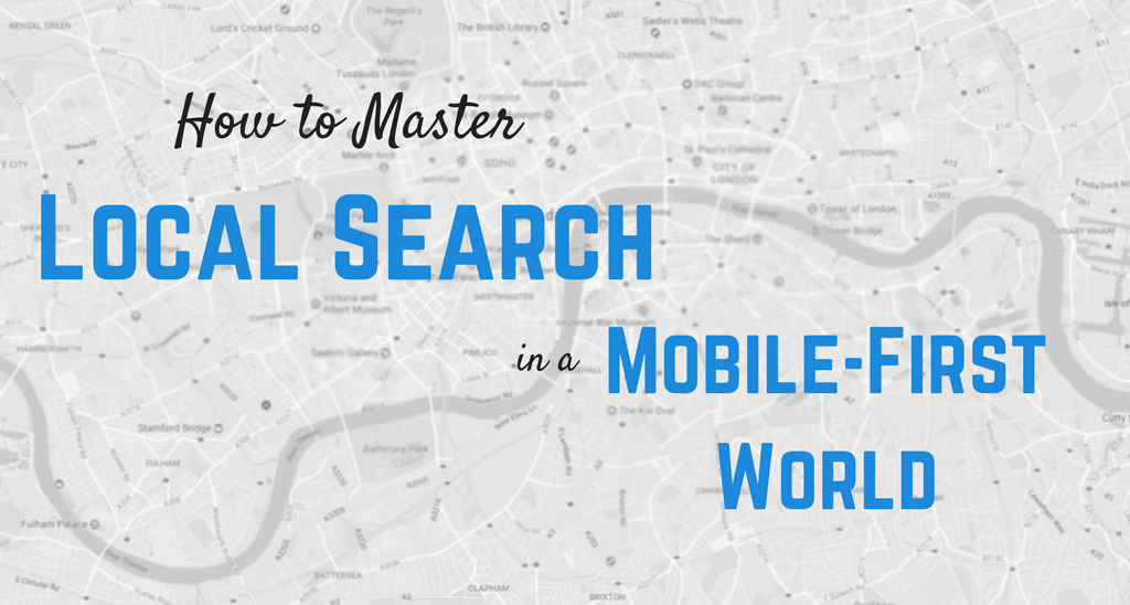 How to Master Local Search in a Mobile-First World