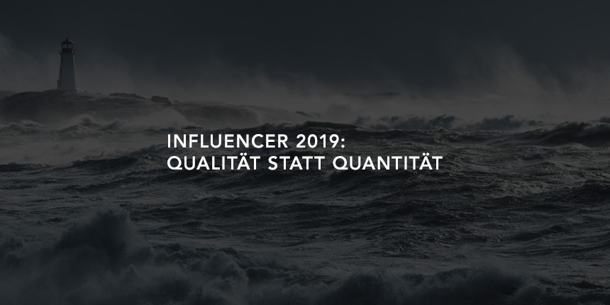 Influencer 2019: Qualität statt Quantität