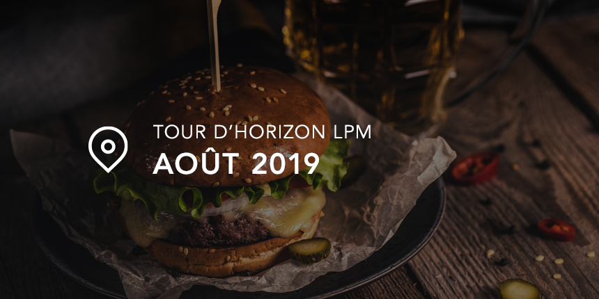 Tour d’horizon LPM — Août 2019