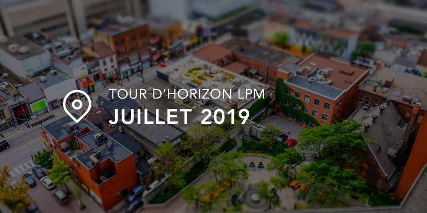 Tour d’horizon LPM — Juillet 2019
