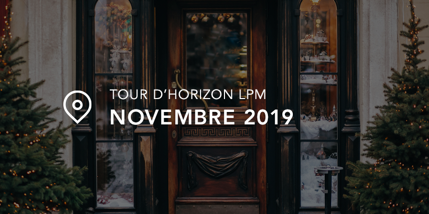 Tour d’horizon LPM – Novembre 2019