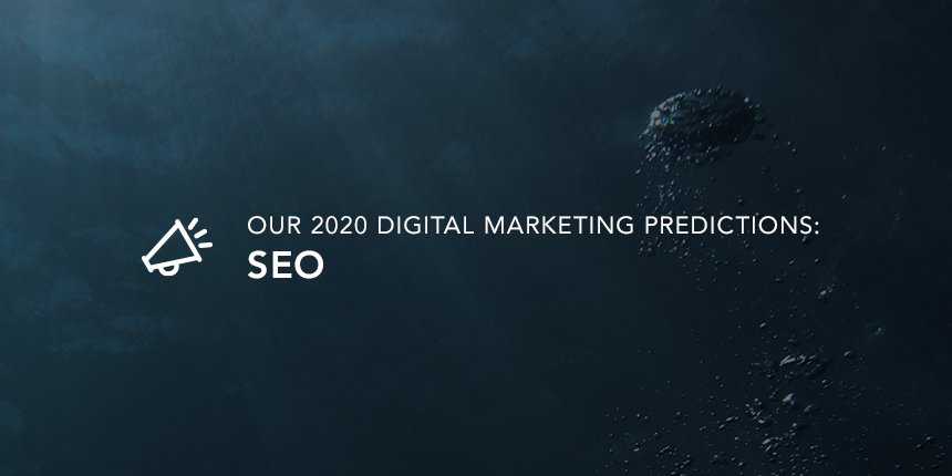 Digital Marketing 2020: Is your SEO strategy ready for these 4 milestones?