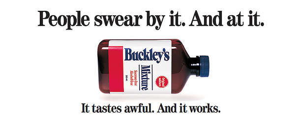 Print advert for Buckley's showing it tastes awful and it works.