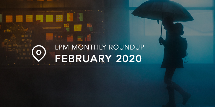 February 2020 LPM Roundup