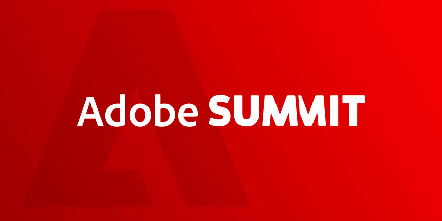 En vivo desde el salón de casa: Resumen del Adobe Summit 2020