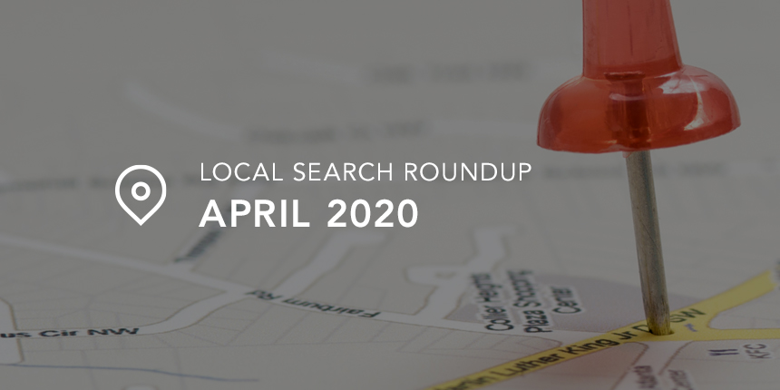 April 2020 Local Search Roundup