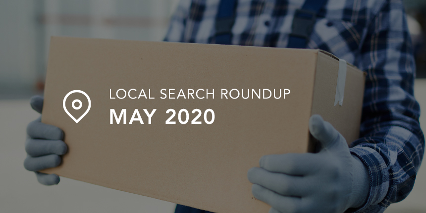 May 2020 Local Search Roundup