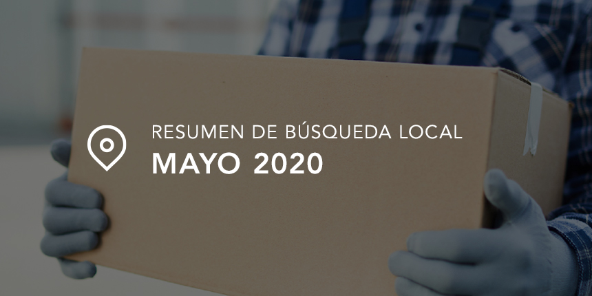 Resumen de Búsqueda Local de Mayo 2020
