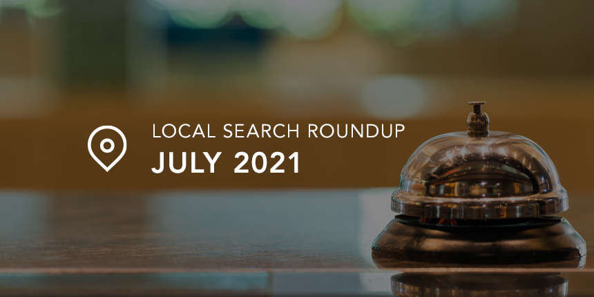 July 2021 Local Search Roundup
