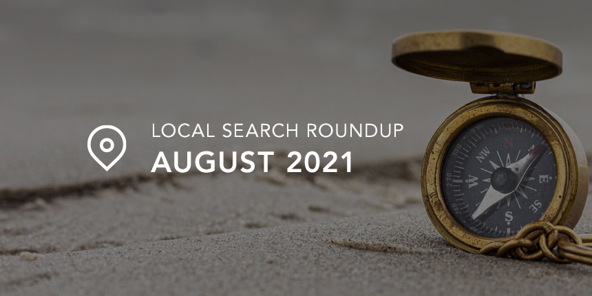 August 2021 Local Search Roundup