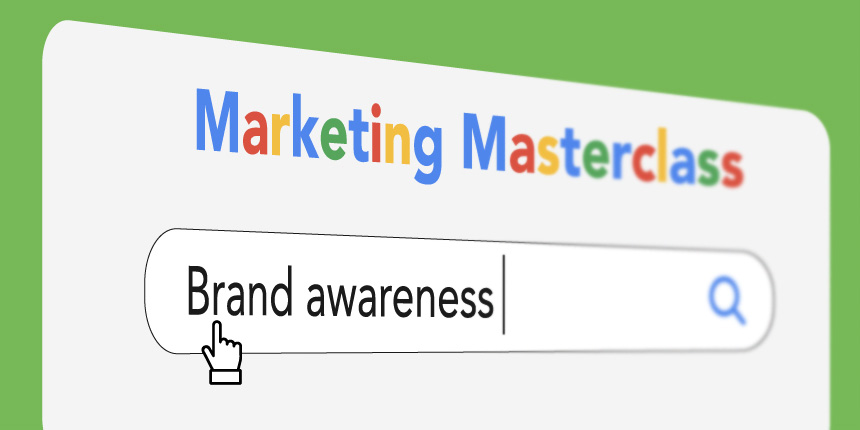 Marketing masterclass: Brand awareness