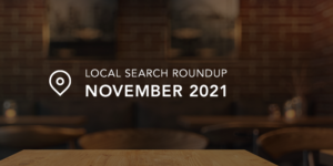 November 2021 Local Search Roundup