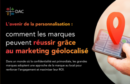 L’avenir de la personnalisation : comment les marques peuvent réussir grâce au marketing géolocalisé.