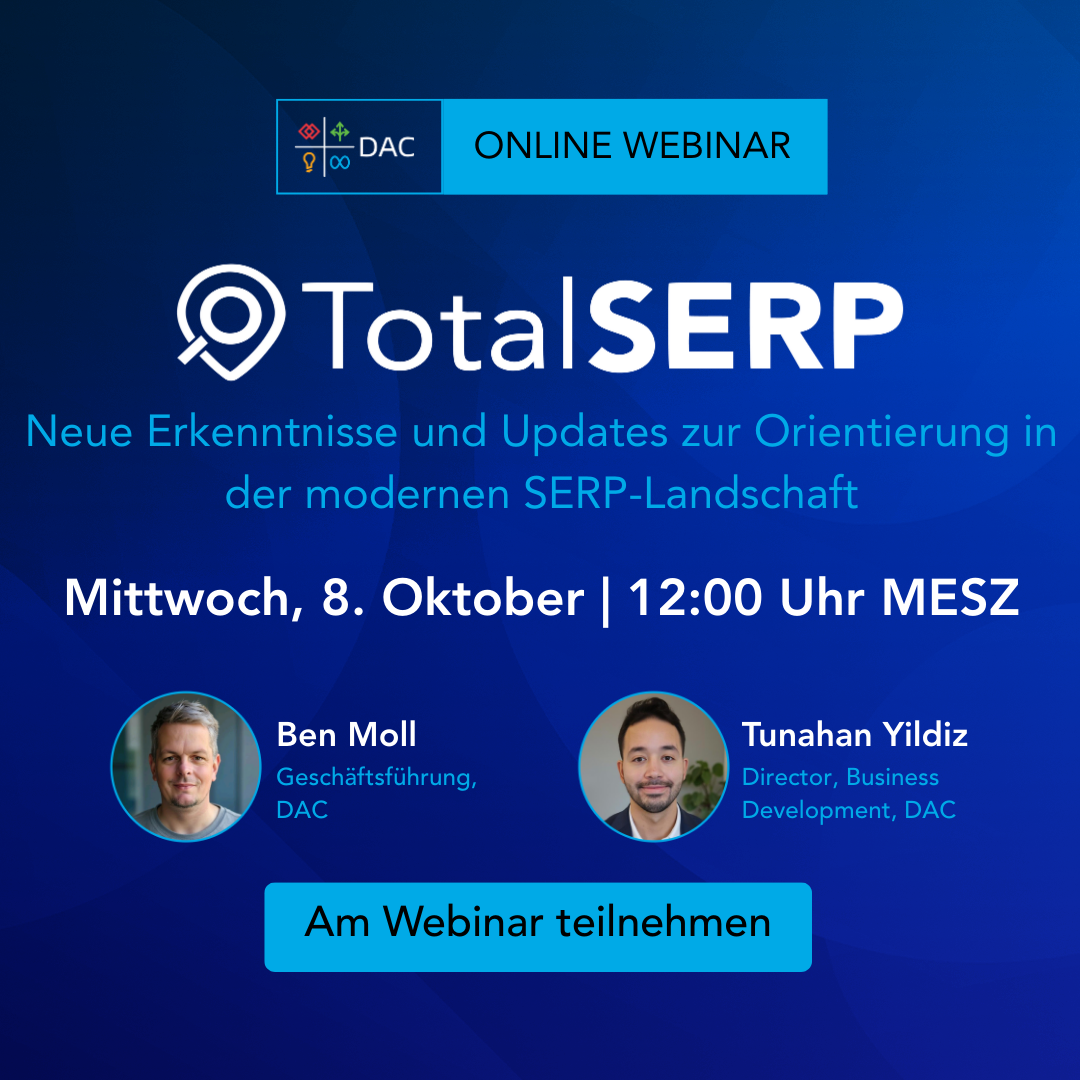 TotalSERP: Neue Erkenntnisse und Updates zur Orientierung in der modernen SERP-Landschaft