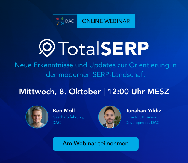 Einladungsbild für ein Online-Webinar von DAC mit dem Titel "TotalSERP" am Mittwoch, 8. Oktober um 12:00 Uhr MESZ, mit den Sprechern Ben Moll und Tunahan Yildiz.